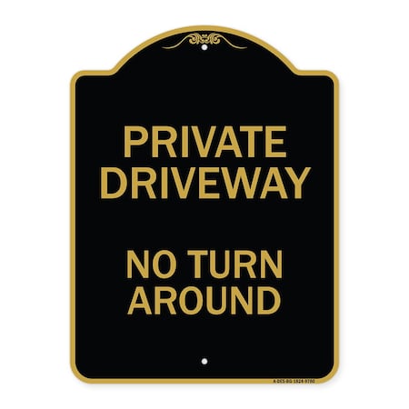 Signmission Designer Series-Private Driveway No Turn Around Black & Gold, 24" x 18", BG-1824-9780 A-DES-BG-1824-9780